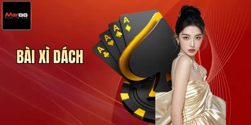 Bài Xì Dách Tại May88 Với 5 Quy Luật Chơi Thắng Lớn