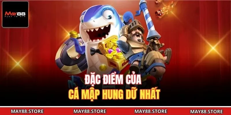 Đặc điểm của cá mập hung dữ nhất