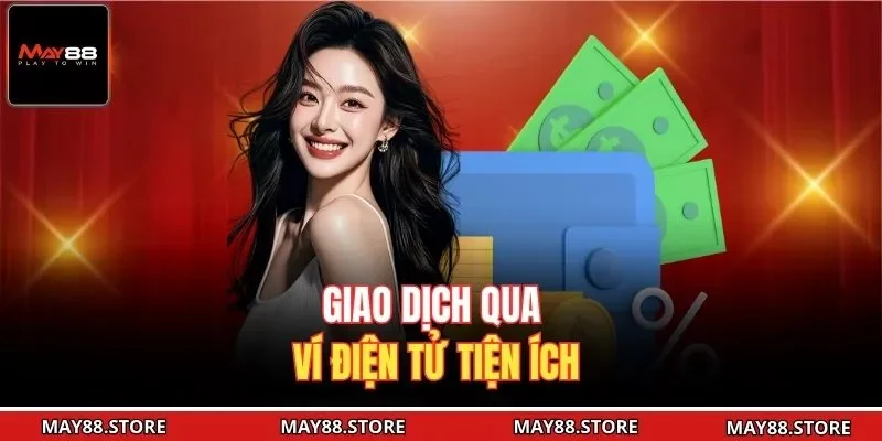 Giao dịch qua ví điện tử tiện ích