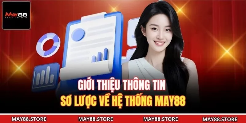 Giới thiệu thông tin sơ lược về hệ thống May88