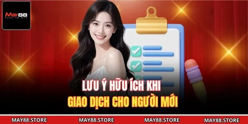 Lưu ý hữu ích khi giao dịch cho người mới