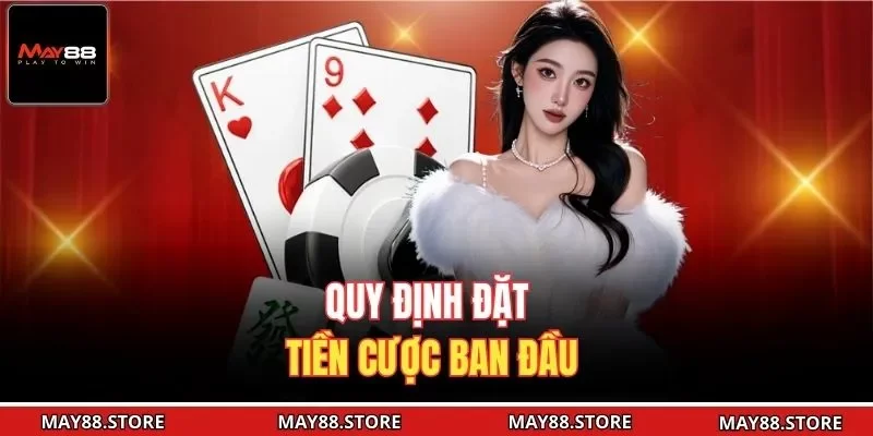 Quy định đặt tiền cược ban đầu