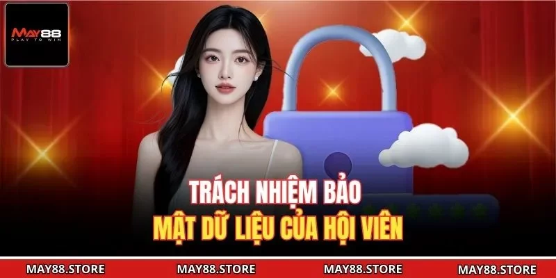 Trách nhiệm bảo mật dữ liệu của hội viên