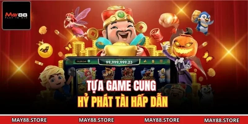 Tựa game cung hỷ phát tài hấp dẫn